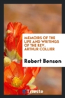 Memoirs of the Life and Writings of the Rev. Arthur Collier - Book