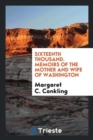 Sixteenth Thousand. Memoirs of the Mother and Wife of Washington - Book