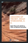 Memoirs of the Rev. Noah Worcester, D. D. - Book