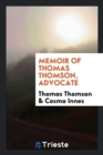 Memoir of Thomas Thomson, Advocate - Book