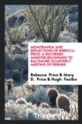 Memoranda and Reflections of Rebecca Price : A Recorded Minister Belonging to Baltimore Quarterly Meeting of Friends - Book