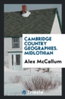 Cambridge Country Geographies. Midlothian - Book