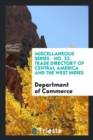Miscellaneous Series - No. 22. Trade Directory of Central America and the West Indies - Book