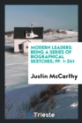 Modern Leaders : Being a Series of Biographical Sketches; Pp. 1-241 - Book