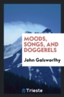 Moods, Songs, and Doggerels - Book