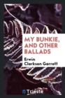 My Bunkie, and Other Ballads - Book
