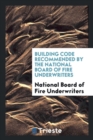 Building Code Recommended by the National Board of Fire Underwriters - Book