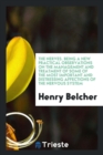 The Nerves. Being a New Practical Observations on the Management and Treatment of Some of the Most Important and Distressing Affections of the Nervous System - Book