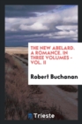 The New Abelard. a Romance. in Three Volumes - Vol. II - Book