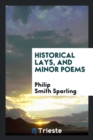 Historical Lays, and Minor Poems - Book