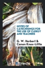 Notes of Catechisings for the Use of Clergy and Teachers - Book