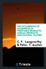 The Occurrence of Aluminium in Vegetable Products, Animal Products and Natural Waters - Book