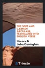 The Odes and Carmen Sï¿½culare, Translated Into English Verse - Book