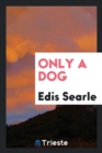 Only a Dog - Book