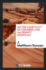 On the Mortality of Childbed and Maternity Hospitals - Book