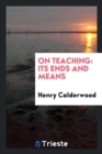 On Teaching : Its Ends and Means - Book