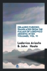 Orlando Furioso : Translated from the Italian of Lodovico Ariosto; In Six Volumes, Vol. VI - Book