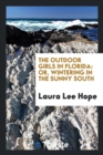 The Outdoor Girls in Florida : Or, Wintering in the Sunny South - Book