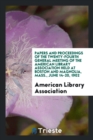 Papers and Proceedings of the Twenty-Fourth General Meeting of the American Library Association Held at Boston and Magnolia, Mass., June 14-20, 1902 - Book