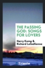 The Passing God : Songs for Lovers - Book