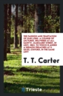 The Passion and Temptation of Our Lord. a Course of Lectures, Delivered at All Saint's', Margaret Street, in Lent, 1862. to Which Is Added a Sermon Preached at S. Giles, Oxford, in the Same Lent - Book