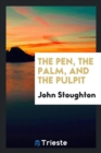 The Pen, the Palm, and the Pulpit - Book