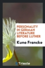 Personality in German Literature Before Luther - Book