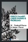 Pierce Gambit, Chess Papers & Problems - Book