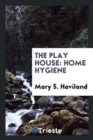 The Play House : Home Hygiene - Book
