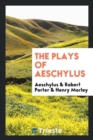 The Plays of Aeschylus - Book