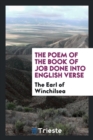The Poem of the Book of Job Done Into English Verse - Book