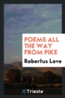 Poems All the Way from Pike - Book