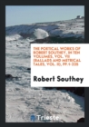 The Poetical Works of Robert Southey, in Ten Volumes, Vol. VII (Ballads and Metrical Tales, Vol. II), Pp.1-225 - Book