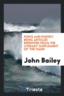 Poets and Poetry : Being Articles Reprinted from the Literary Supplement of 'the Times' - Book