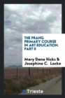 The Prang Primary Course in Art Education. Part II - Book