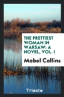 The Prettiest Woman in Warsaw : A Novel, Vol. I - Book