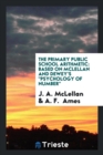 The Primary Public School Arithmetic : Based on McLellan and Dewey's Psychology of Number - Book