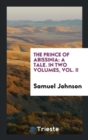 The Prince of Abissinia : A Tale. in Two Volumes, Vol. II - Book