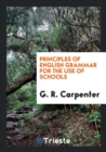 Principles of English Grammar for the Use of Schools - Book
