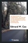 The Principles of Punishment : As Applied in the Administration of the Criminal Law by Judges and Magistrates - Book