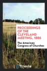 Proceedings of the Cleveland Meeting, 1886 - Book