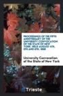 Proceedings of the Fifth Anniversary of the University Convocation of the State of New York, Held August 4th, 5th and 6th, 1868 - Book