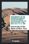 Proceedings of the Nineteenth Meeting of the University Convocation of the State of New York, Held July 12-14, 1881 - Book