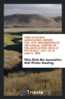 Ohio State Bar Association. Report, Vol. XVII. Proceedings of the Annual Meeting of the Association, Held at Put-In-Bay, July 15, 16 and 17, 1896 - Book