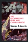 The Progressive Glee and Chorus Book - Book