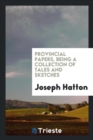 Provincial Papers, Being a Collection of Tales and Sketches - Book
