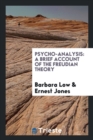 Psycho-Analysis : A Brief Account of the Freudian Theory - Book