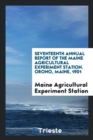 Seventeenth Annual Report of the Maine Agricultural Experiment Station. Orono, Maine, 1901 - Book