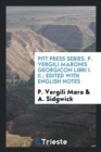 Pitt Press Series. P. Vergili Maronis Georgicon Libri I. II.; Edited with English Notes - Book
