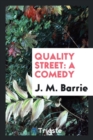 Quality Street : A Comedy - Book